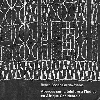 Renée Boser-Sarivaxévanis; Aperçus de la teinture à l'indigo en Afrique Occidentale; Basel 1969 25.01.1223