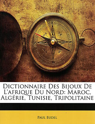 Paul Eudel, Dictionnaire des Bijoux de l'Afrique du Nord, Casablanca 2014 25.01.1210